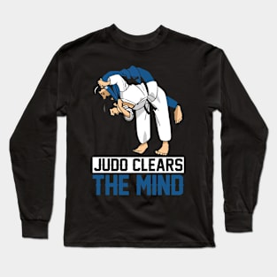 Judo Clears The Mind I Judo Long Sleeve T-Shirt